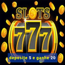 deposite 5 e ganhe 20